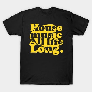 House Music all life long summer T-Shirt